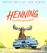 Henning - Ein Elch reist ins Gl&uuml;ck